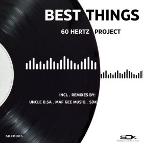 60 Hertz Project - Best Things [SDK Productions]