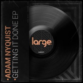 Adam Nyquist - Getting It Done EP [Large Music]