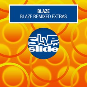 Blaze - Blaze Remixed Extras [Slip N Slide]