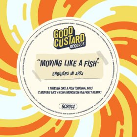 Brothers In Arts - Moving Like A Fish [Good Custard]