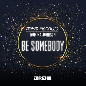 David Morales, Romina Johnson - BE SOMEBODY [DIRIDIM]