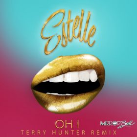 Estelle - Oh I (Terry Hunter Remix) [Mirror Ball Recordings]