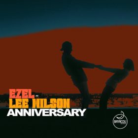 Ezel, Lee Wilson - Anniversary [Bayacou Records]