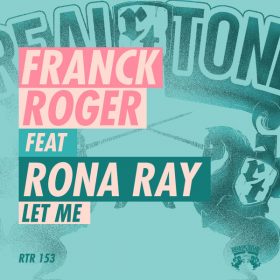 Franck Roger, Rona Ray - Let Me [Real Tone Records]