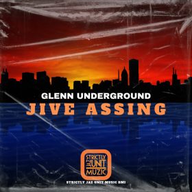 Glenn Underground - Jive Assin [Strictly Jaz Unit Muzic]