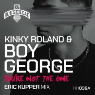 Kinky Roland, Boy George - You're Not the One [Househead London]