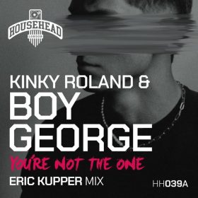 Kinky Roland, Boy George - You're Not the One [Househead London]