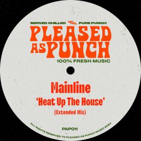 Mainline - Heat Up The House [Pleased As Punch]