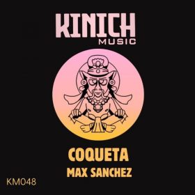 Max Sanchez - Coqueta [KINICH music]