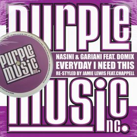 Nasini, Gariani, Domix, Chappell - Everyday I Need This [Purple Music Inc.]