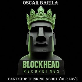 Oscar Barila - Can't Stop Thinking About Your Love [Blockhead Recordings]