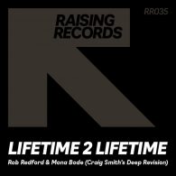 Rob Redford, Mona Bode - Lifetime 2 Lifetime (Craig Smith's Deep Revision) [Raising Records]