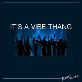 Rodney Hunter - Its a Vibe Thang [Hunter Recordings]