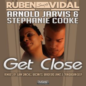 Ruben Vidal, Arnold Jarvis, Stephanie Cooke - Get Close [Sugar Groove]