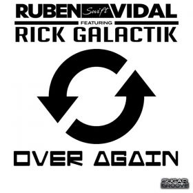 Ruben Vidal, Rick Galactik - Over Again [Sugar Groove]