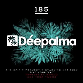 The Spirit Project, Starving Yet Full - Find Your Way (Moojo, Tuba Twooz Remixes) [Deepalma]