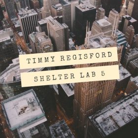 Timmy REGISFORD - SHELTER LAB 5 [Access Records]