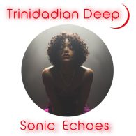 Trinidadian Deep - Sonic Echoes [noctu recordings]