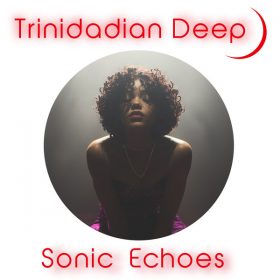 Trinidadian Deep - Sonic Echoes [noctu recordings]