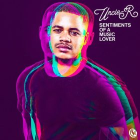 Uncle-R - Sentiments Of A Music Lover [Soul Candi Records]