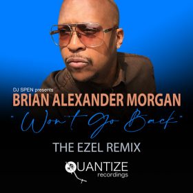 Brian Alexander Morgan - Won't Go Back (The Ezel Remixes) [Quantize Recordings]