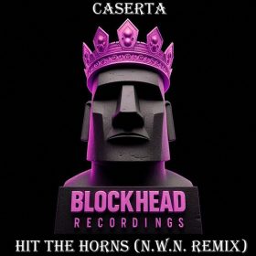 Caserta - Hit The Horns (N.W.N. Remix) [Blockhead Recordings]