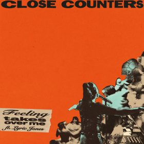 Close Counters, Lyric Jones - FEELING TAKES OVER ME [Close Counters]