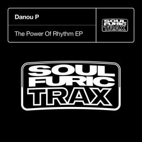 Danou P - The Power Of Rhythm EP [Soulfuric Trax]