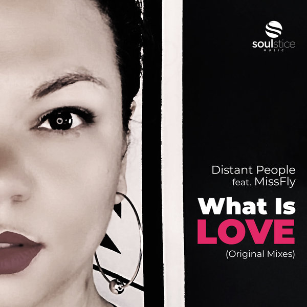 Distant People, MissFly - What Is Love [Soulstice Music]