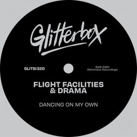 Flight Facilities, Drama - Dancing On My Own [Glitterbox Recordings]