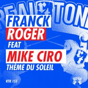 Franck Roger, Mike Ciro - Theme Du Soleil [Real Tone Records]