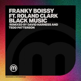 Franky Boissy, Roland Clark - Black Music (David Harness and Tedd Patterson Remixes) [Moulton Music]