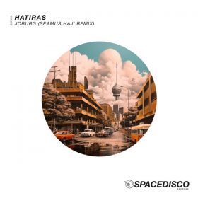 Hatiras - Joburg (Seamus Haji Remix) [Spacedisco Records]