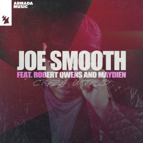 Joe Smooth, Robert Owens & Maydien - Crazy World [Armada Music]