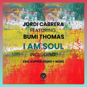 Jordi Cabrera, Bumi Thomas - I Am Soul [Fatsouls Records]