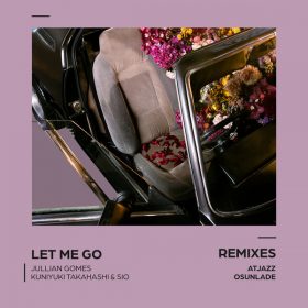 Jullian Gomes, Kuniyuki Takahashi, Sio - Let Me Go [World Without End]