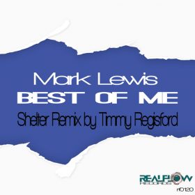 Mark Lewis - Best Of Me (Shelter Remix) [RealFlow Records]