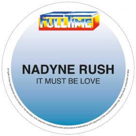 Nadyne Rush - It Must Be Love [FullTime Production]