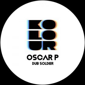 Oscar P - Dub Soldier [Kolour Recordings]