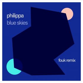 Philippa - Blue Skies (Fouk Remix) [Lazy Days Recordings]