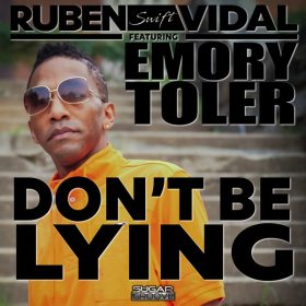 Ruben Vidal, Emory Toler - Don't be lying [Sugar Groove]