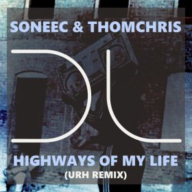 Soneec, ThomChris - Highways Of My Life (URH Remix) [Dublife Music]