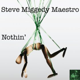 Steve Miggedy Maestro - Nothin [Miggedy Entertainment]