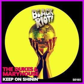 The Dukes, Maryhouse - Keep on Shinin [Black Riot]