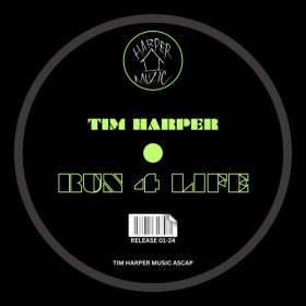 Tim Harper - Run 4 Life [Harper House Muzic]