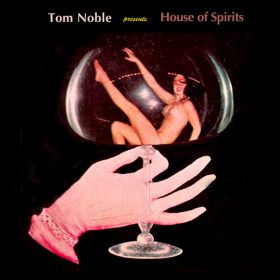 Tom Noble - House of Spirits [Razor-N-Tape]