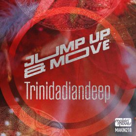 Trinidadian Deep - Jump and Move [Makin Moves]