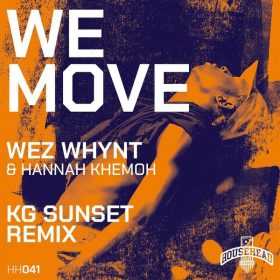 Wez Whynt, Hannah Khemoh - We Move (Kg Sunset Remix) [Househead London]