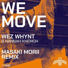 Wez Whynt, Hannah Khemoh - We Move (Masaki Morii Remixes) [Househead London]