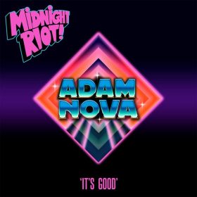 Adam Nova - It's Good [Midnight Riot]